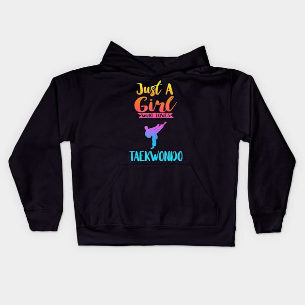 Just A Girl Who Loves Taekwondo Taekwondo Lover Gifts Kids Hoodie by mccloysitarh